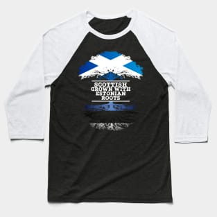 Scottish Grown With Estonian Roots - Gift for Estonian With Roots From Estonia Baseball T-Shirt